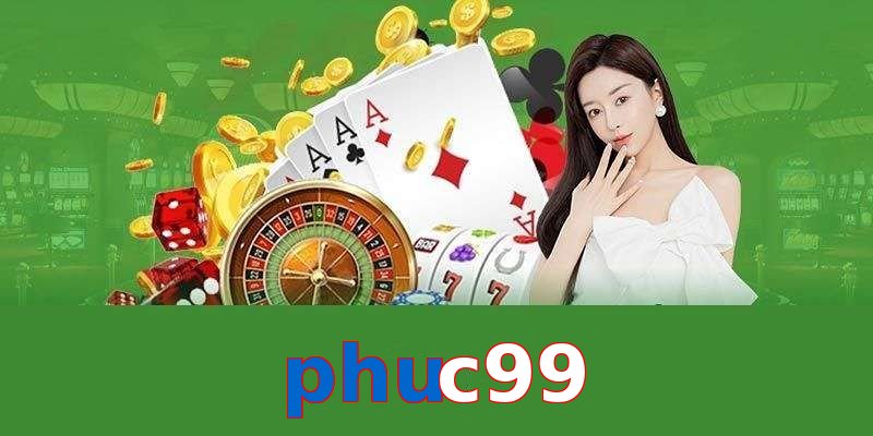 Casino Trực Tuyến Trò Chơi Được Yêu Thích Tại phuc99